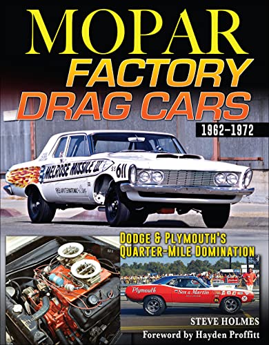 Mopar Factory Drag Cars: Dodge & Plymouth's Quarter-mile Domination 1961-1972 von Cartech