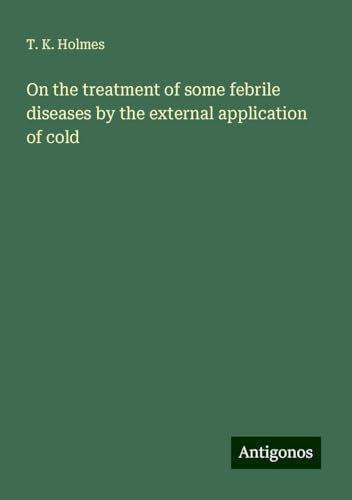 On the treatment of some febrile diseases by the external application of cold