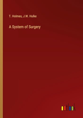 A System of Surgery von Outlook Verlag