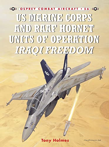 US Marine and RAAF Hornet Units of Operation Iraqi Freedom (Osprey Combat Aircraft, 56, Band 56)