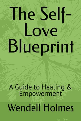 The Self-Love Blueprint: A Guide to Healing & Empowerment von Self-Published