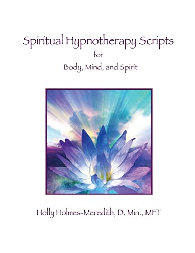 Spiritual Hypnotherapy Scripts: for Body, Mind, and Spirit von CREATESPACE