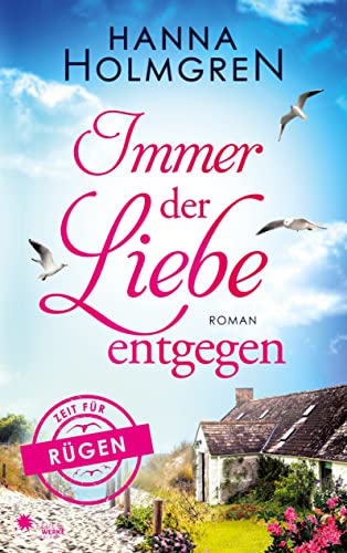 Immer der Liebe entgegen (Zeit für Rügen) von FeuerWerke Verlag