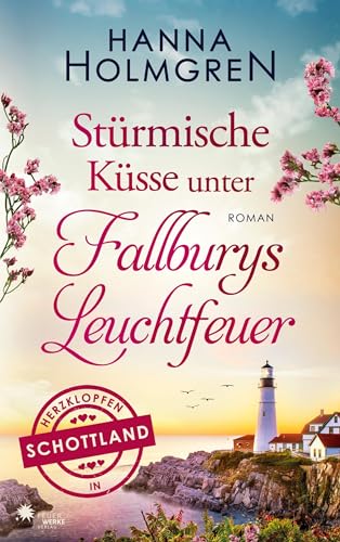 Stürmische Küsse unter Fallburys Leuchtfeuer (Herzklopfen in Schottland) von FeuerWerke Verlag