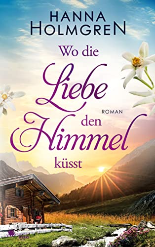 Wo die Liebe den Himmel küsst von FeuerWerke Verlag