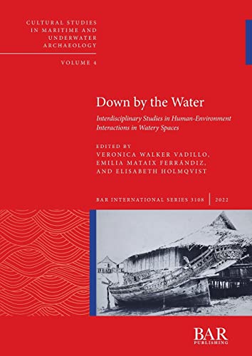 Down by the Water: Interdisciplinary Studies in Human-Environment Interactions in Watery Spaces (International)