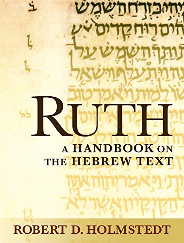 Ruth: A Handbook on the Hebrew Text (Baylor Handbook on the Hebrew Bible) von Parlux