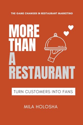 More Than a Restaurant: Turn Customers into Fans von Absolute Author Publishing House