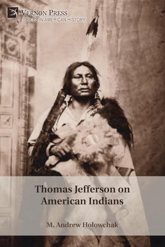 Thomas Jefferson on American Indians (American History) von Vernon Press