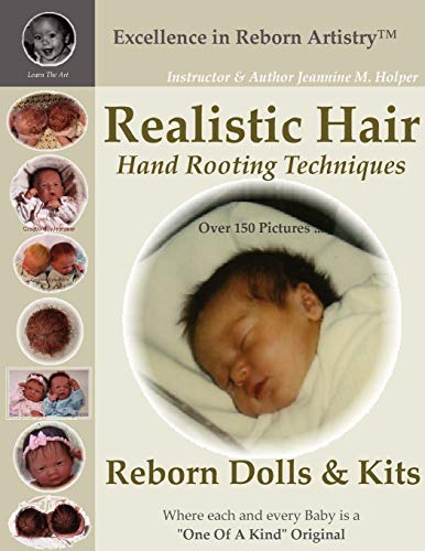 Realistic Hair for Reborn Dolls & Kits: Hand Rooting Techniques Excellence in Reborn Artistryt Series von Lulu