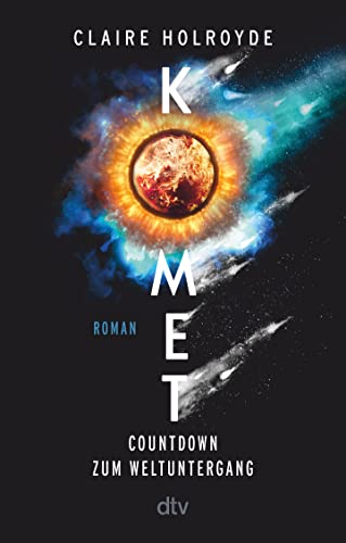 Komet: Countdown zum Weltuntergang – Roman | Ein meisterhaft geplotteter, mitreißender Wissenschaftsthriller von dtv Verlagsgesellschaft