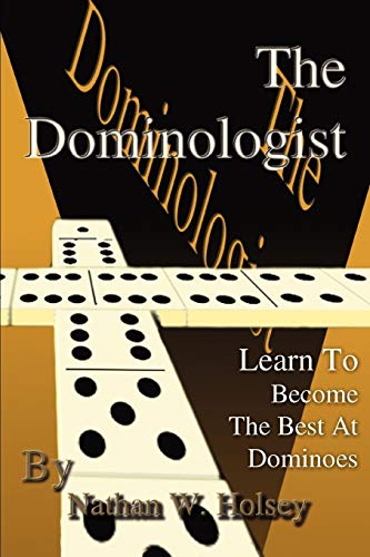 The Dominologist: Learn To Become The Best At Dominoes von iUniverse