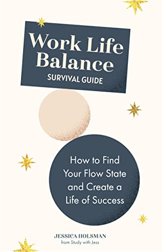 Work Life Balance Survival Guide: How to Find Your Flow State and Create a Life of Success (Manual for Young Professionals) von Mango