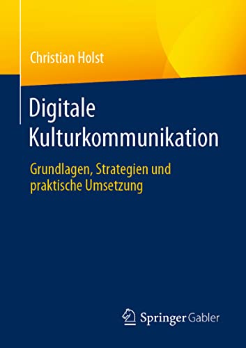 Digitale Kulturkommunikation: Grundlagen, Strategien und praktische Umsetzung