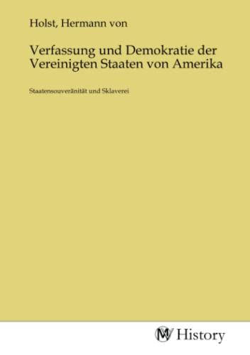 Verfassung und Demokratie der Vereinigten Staaten von Amerika: Staatensouveränität und Sklaverei von MV-History