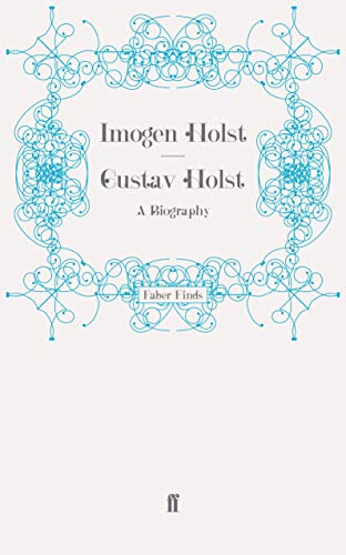 Gustav Holst: A Biography von Faber & Faber