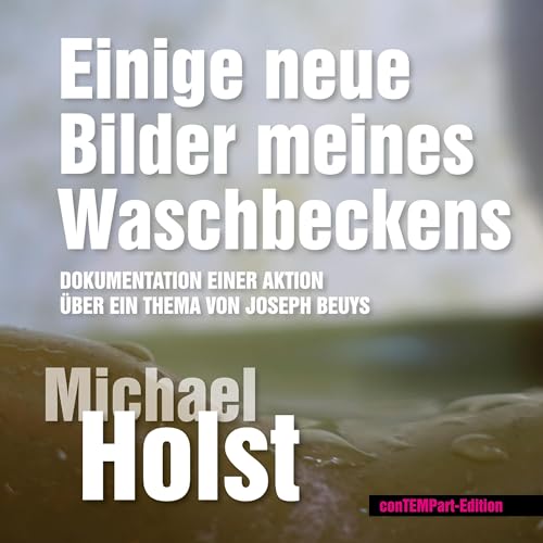 Einige neue Bilder meines Waschbeckens: Dokumentation einer Aktion über ein Thema von Joseph Beuys Einige neue Bilder meines Waschbeckens: Dokumentation einer Aktion über ein Thema von Joseph Beuys von BoD – Books on Demand