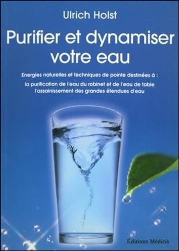 Purifier et dynamiser votre eau: Energies naturelles et techniques de pointe destinées à : la purificatoin de l'eau du robinet et de l'eau de table, l'assainissement des grandes étendues d'eau Purifier et dynamiser votre eau: Energies naturelles et techniques de pointe destinées à : la purificatoin de l'eau du robinet et de l'eau de table, l'assainissement des grandes étendues d'eau von MEDICIS