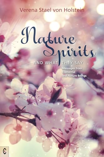 Nature Spirits and What They Say: Messages from Elemental and Nature Beings von Clairview Books