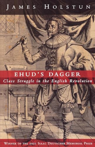 Ehud's Dagger: Class Struggle in the English Revolution Ehud's Dagger: Class Struggle in the English Revolution von Verso