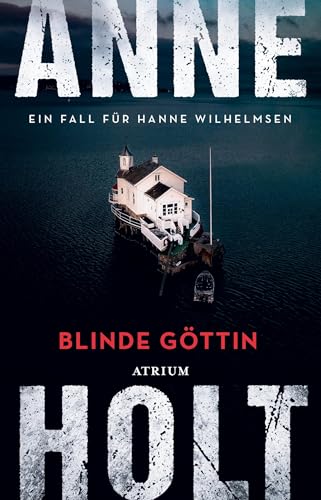 Blinde Göttin: Ein Fall für Hanne Wilhelmsen (Hanne-Wilhelmsen-Reihe) von Atrium Verlag AG