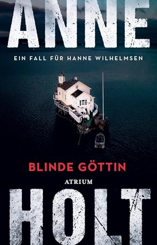 Blinde Göttin: Ein Fall für Hanne Wilhelmsen (Hanne-Wilhelmsen-Reihe) von Atrium Verlag