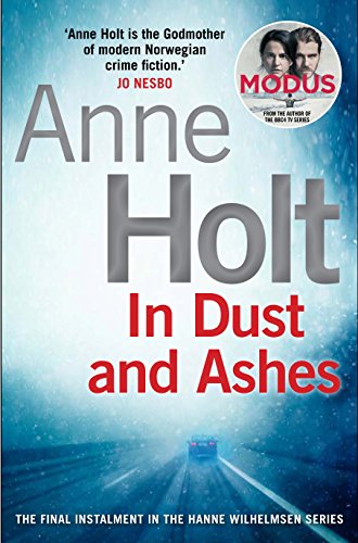 In Dust and Ashes: Holt Anne (Hanne Wilhelmsen Series)