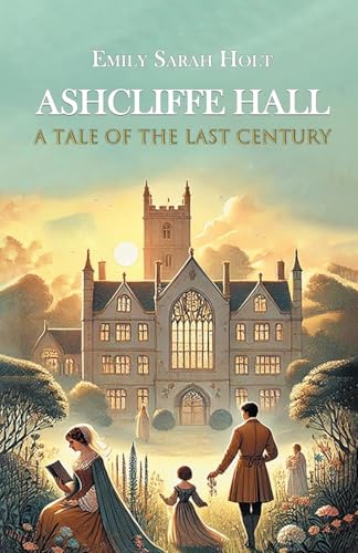 Ashcliffe Hall A Tale Of The Last Century von Double 9 Books