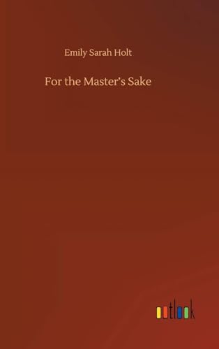For the Master's Sake For the Master's Sake von Anson Street Press