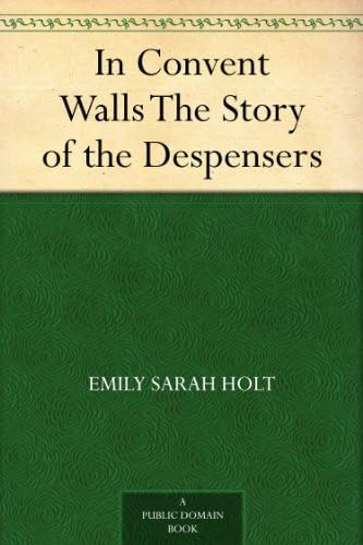 In Convent Walls / The Story of the Despensers In Convent Walls / The Story of the Despensers von Anson Street Press