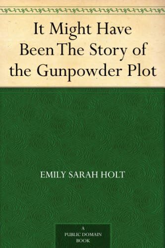 It Might Have Been: The Story of the Gunpowder Plot It Might Have Been: The Story of the Gunpowder Plot von Anson Street Press