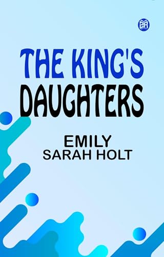 The King's Daughters The King's Daughters von Anson Street Press