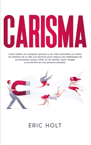 Carisma: Cómo hablar con cualquier persona y ser más carismático en todos los ámbitos de tu vida con técnicas para mejorar las habilidades de ... - Carisma, Influencia y Seducción, Band 2) von Independently published