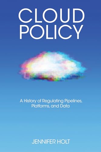 Cloud Policy: A History of Regulating Pipelines, Platforms, and Data (Distribution Matters)