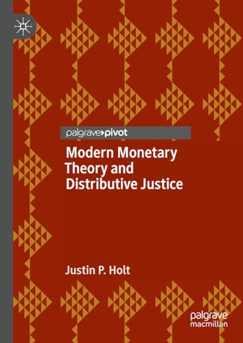 Modern Monetary Theory and Distributive Justice von Palgrave Macmillan