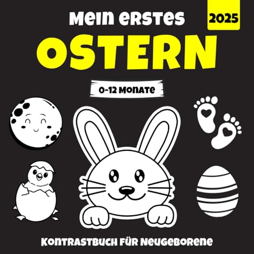 2025 Ostern Kontrastbuch für Neugeborene: Schwarz Weiß Buch zur visuellen Stimulation für Ihr Baby (0-12 Monate) von Independently published