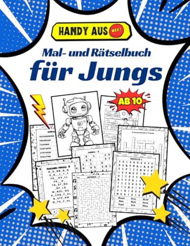 Handy aus! Mal- und Rätselbuch für Jungs ab 10: Inkl. Ausmalbildern, Wortsuche, Sudoku, Kreuzworträtseln und vielem mehr! Das ideale Geschenk für Jungs von Independently published