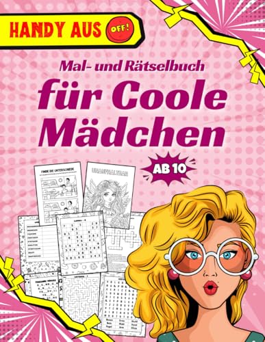 Handy aus! Mal- und Rätselbuch für Mädchen ab 10 Jahren: Inkl. Ausmalbildern, Wortsuche, Sudoku, Kreuzworträtseln und vielem mehr! Handy aus! Mal- und Rätselbuch für Mädchen ab 10 Jahren: Inkl. Ausmalbildern, Wortsuche, Sudoku, Kreuzworträtseln und vielem mehr! von Independently published