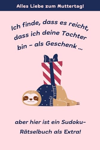 Lustiges Muttertagsgeschenk von der Tochter für Mama: Sudoku-Rätselbuch Lustiges Muttertagsgeschenk von der Tochter für Mama: Sudoku-Rätselbuch von Independently published