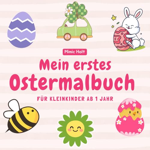 Mein erstes Ostermalbuch für Kleinkinder ab 1 Jahr: Große und einfache Motive mit dicken Umrissen zum Ausmalen – ideales Ostergeschenk für Jungen & Mädchen Mein erstes Ostermalbuch für Kleinkinder ab 1 Jahr: Große und einfache Motive mit dicken Umrissen zum Ausmalen – ideales Ostergeschenk für Jungen & Mädchen von Independently published