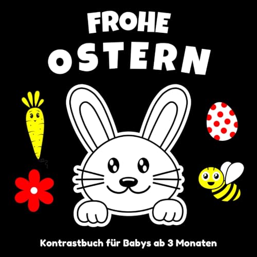 Ostern Kontrastbuch für Babys ab 3 Monaten: Einfache und fesselnde Schwarz-Weiß-Bilder unterstützen die visuelle Entwicklung und Wahrnehmung deines Babys Ostern Kontrastbuch für Babys ab 3 Monaten: Einfache und fesselnde Schwarz-Weiß-Bilder unterstützen die visuelle Entwicklung und Wahrnehmung deines Babys von Independently published