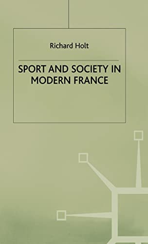 Sport and Society in Modern France (St Antony's Series)