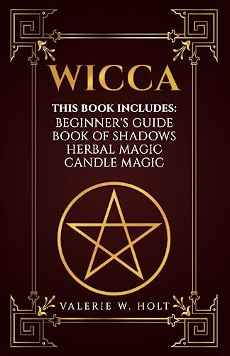 Wicca: Wicca for Beginner's, Book of Shadows, Candle Magic, Herbal Magic von CREATESPACE