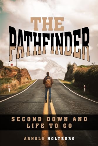 THE PATHFINDER: Second Down and Life to Go von Self Published