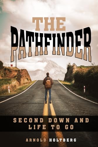 THE PATHFINDER: Second Down and Life to Go von Self Published