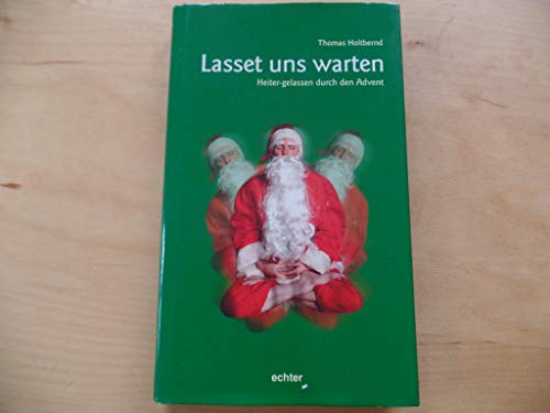 Lasset uns warten: Heiter-gelassen durch den Advent