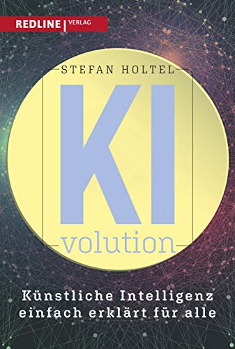 KI-volution: Künstliche Intelligenz einfach erklärt für alle von Redline Verlag