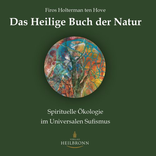 Das Heilige Buch der Natur: Spirituelle Ökologie im Universalen Sufismus