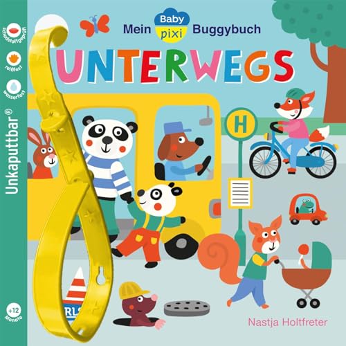 Baby Pixi (unkaputtbar) 107: Mein Baby-Pixi-Buggybuch: Unterwegs: Ein wasserfestes Buggybuch für Kinder ab 12 Monaten (107)