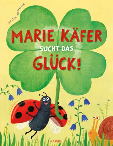 Marie Käfer sucht das Glück!: Ein liebevoll gereimtes Bilderbuch über den Mut, an sich selbst zu glauben für Kinder ab 3 Jahren Marie Käfer sucht das Glück!: Ein liebevoll gereimtes Bilderbuch über den Mut, an sich selbst zu glauben für Kinder ab 3 Jahren von Karibu - ein Verlag der Edel Verlagsgruppe